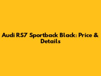 Audi RS7 Sportback Black: Price & Details