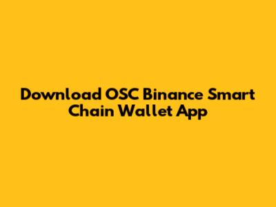 Download OSC Binance Smart Chain Wallet App