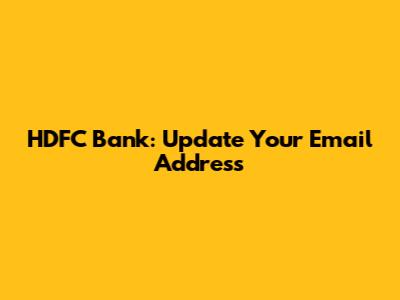 HDFC Bank: Update Your Email Address