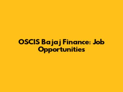 OSCIS Bajaj Finance: Job Opportunities
