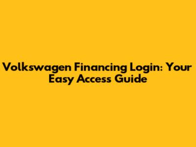 Volkswagen Financing Login: Your Easy Access Guide